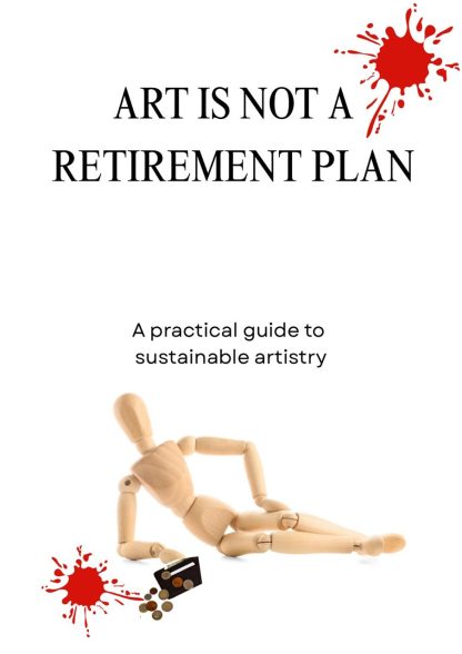 Cover of Art Is Not a Retirement Plan